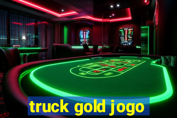 truck gold jogo